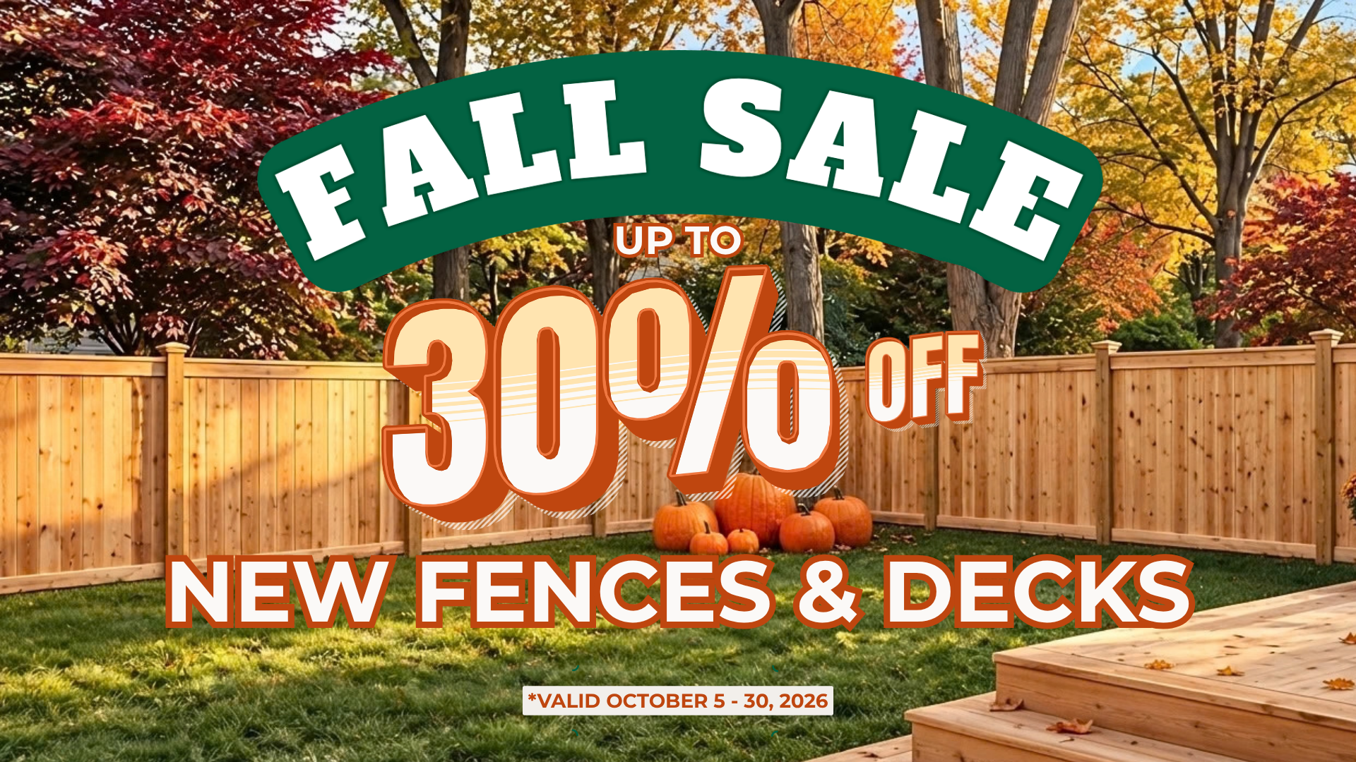 FALL SALE with abbey fence and deck. up to 30 % off oon any new fence and deck installation in Maryland.